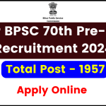 Bihar BPSC 70th Pre-Exam Recruitment 2024 - Apply Online for 1957 Post, Eligibility