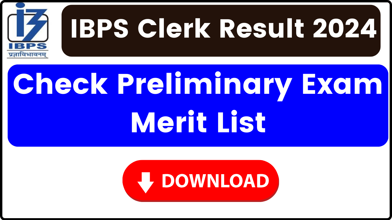 IBPS Clerk Result 2024, Check Preliminary Exam Merit List and Expected Cutoff