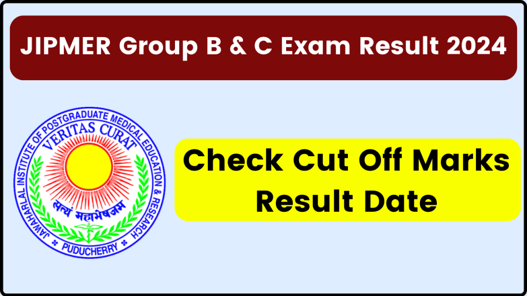 JIPMER Group B & C Exam Result 2024 - Check Cut-Off Marks, Result Date