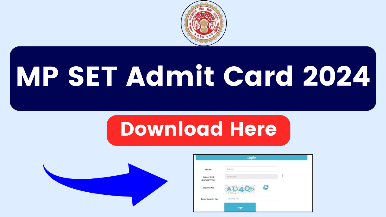 MP SET Admit Card 2024, Hall Ticket link, Written Exam Date Announced