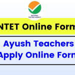 NTA NTET Online Form 2024 - Ayush Teachers Apply Online Form, Eligibility, Dates