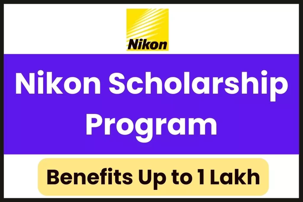 Nikon Scholarship Program 2024: Application Form, Eligibility, Process