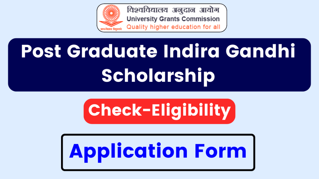 Post Graduate Indira Gandhi Scholarship For Girls, Check Eligibility, Application Form Online