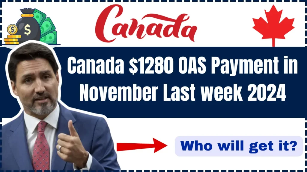 Canada $1280 OAS Payment in Nov Last week 2024: Only these will get it, Check Payment Date