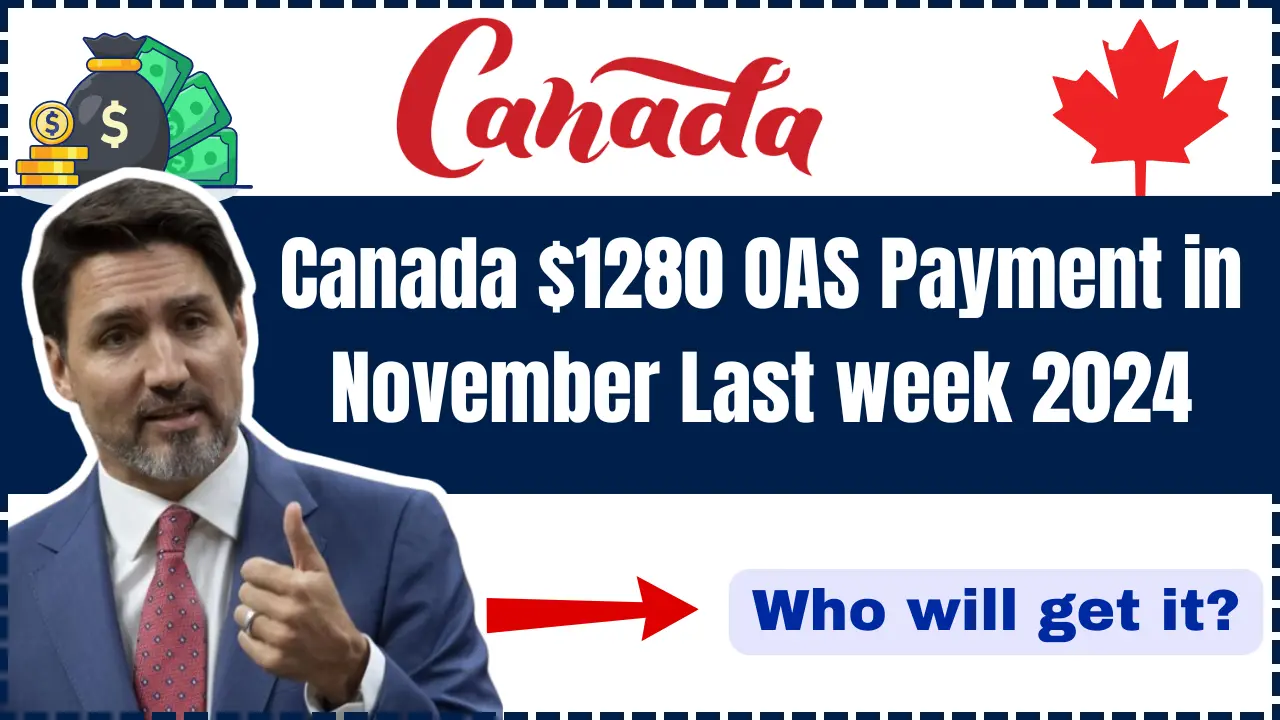 Canada $1280 OAS Payment in November Last week 2024: Who will get it? Check Payment Date