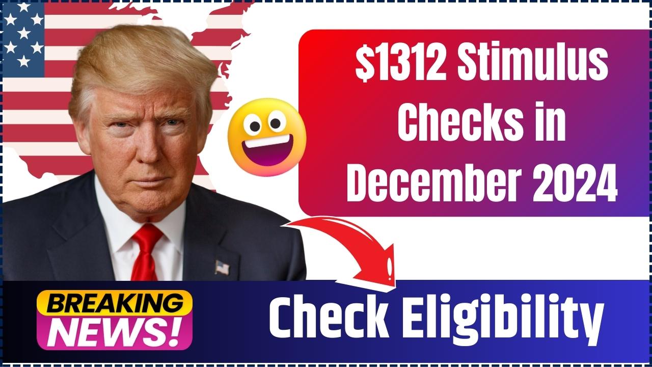 $1312 Stimulus Checks in December 2024