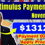 $1312 Stimulus Payment In November 2024: Check Eligibility to claim it, Payment Date & Apply Process