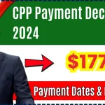 $1770 CPP Payment December 2024: Check Payment Dates, Eligibility & Amount Update