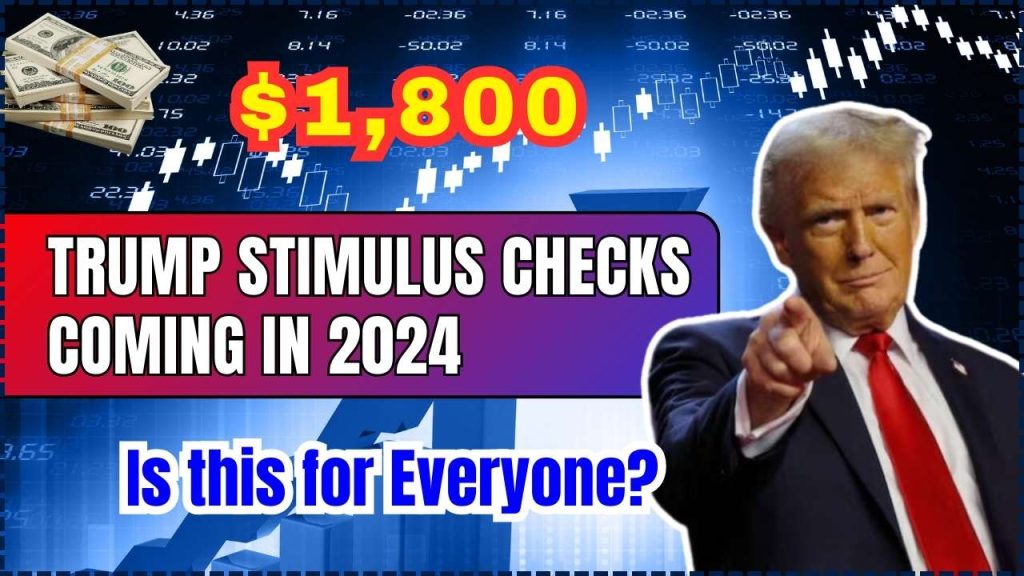 $1800 Trump Stimulus Checks Coming in 2024