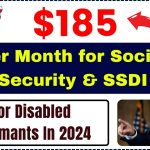 $185 Per Month for Social Security & SSDI