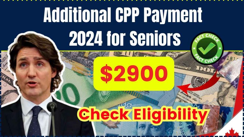 $2900 Additional CPP Payment 2024 for Seniors