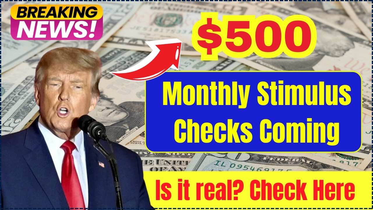 $500 Monthly Stimulus Checks Coming on this date