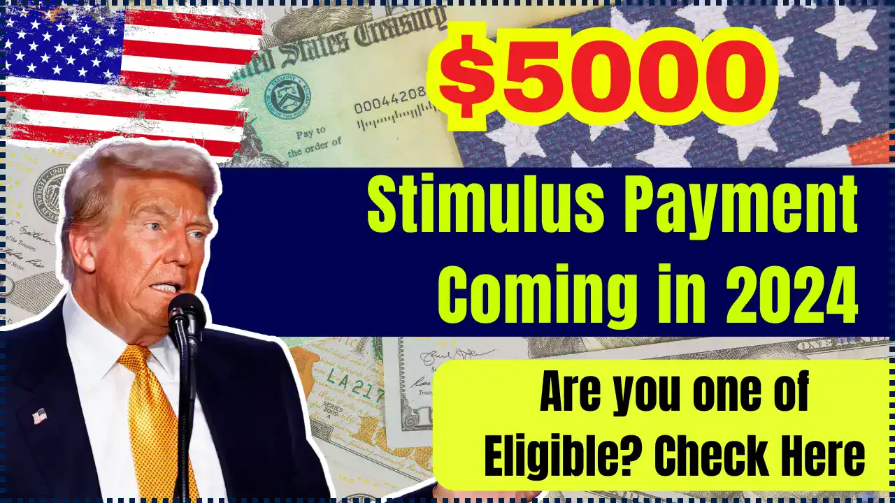 $5000 Stimulus Payment Coming in 2024: Are you one of Eligible? Check Here