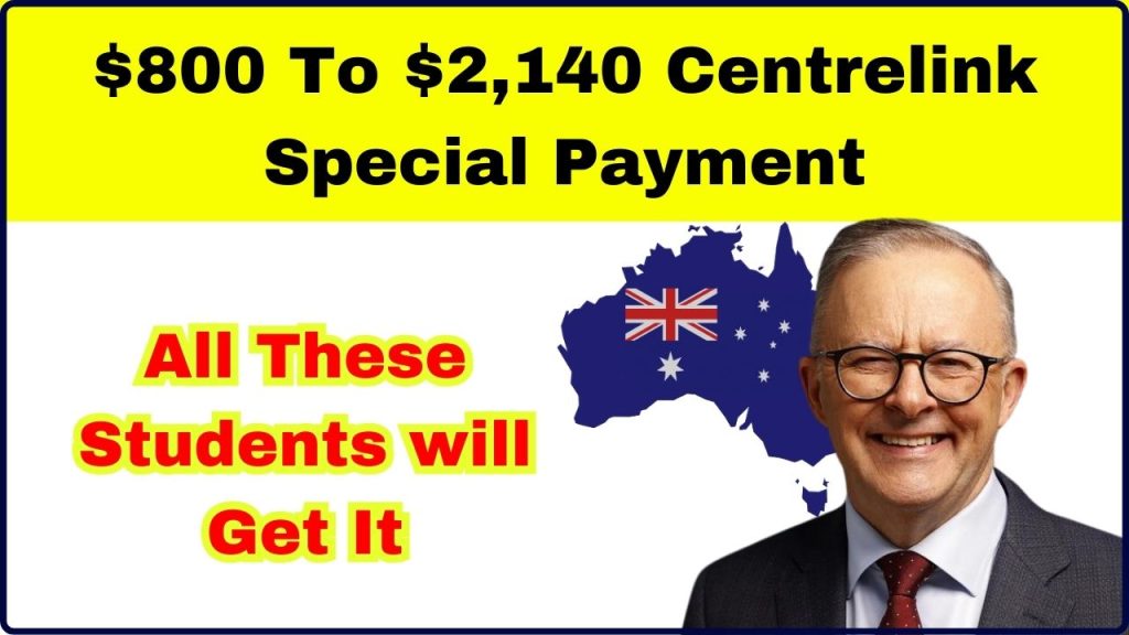 $800 to $2,140 Centrelink Special Payment