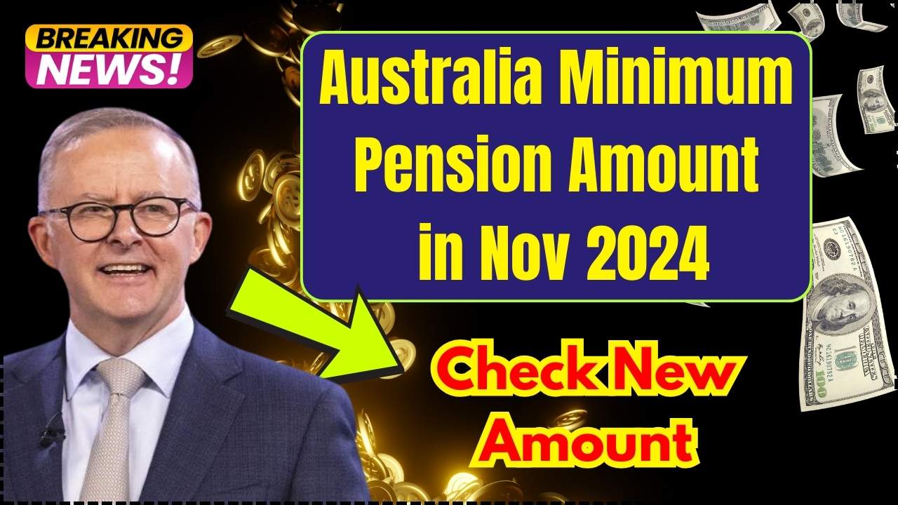 Australia Minimum Pension Amount in Nov 2024