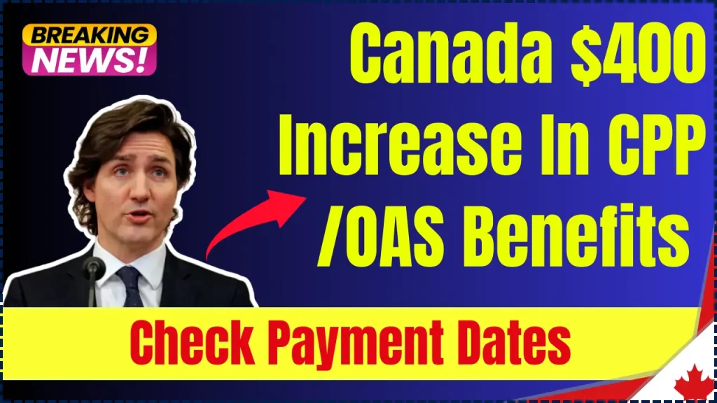 Canada $400 Increase In CPP /OAS Benefits is 2024: Is it true? Check Payment Dates