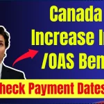 Canada $400 Increase In CPP /OAS Benefits is 2024: Is it true? Check Payment Dates