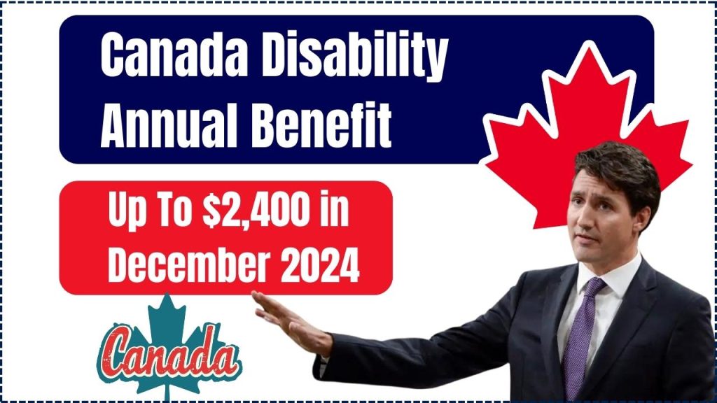 Canada Disability Annual Benefit Up To $2,400