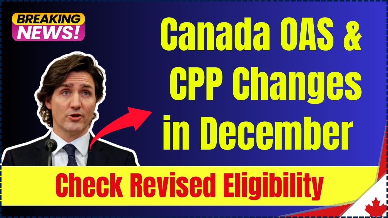 Canada OAS & CPP Changes in December 2024