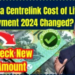 Australia Centrelink Cost of Living Payment 2024 Changed? Check Revised Amount, Eligibility