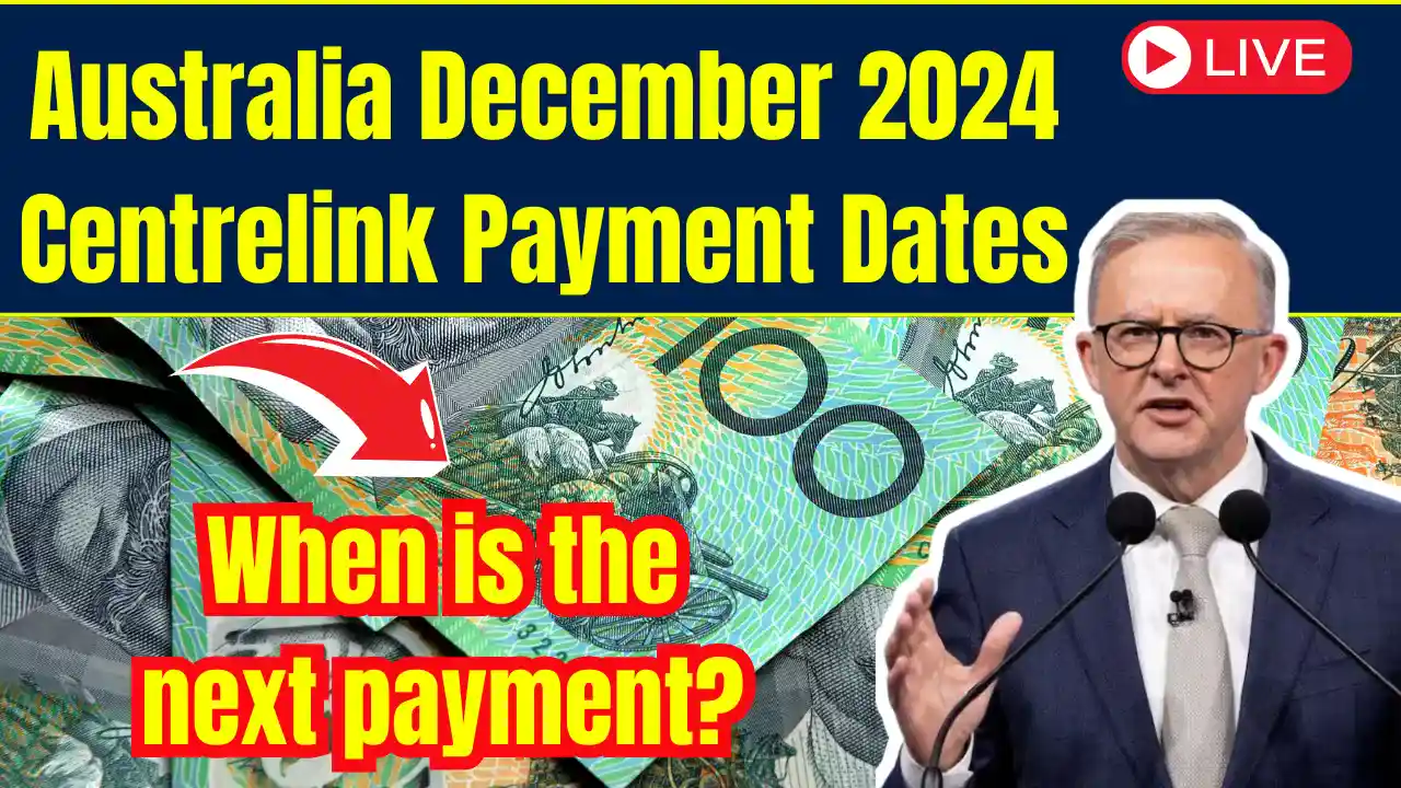 Australia December 2024 Centrelink Payment Dates: Check Amounts and Important Dates