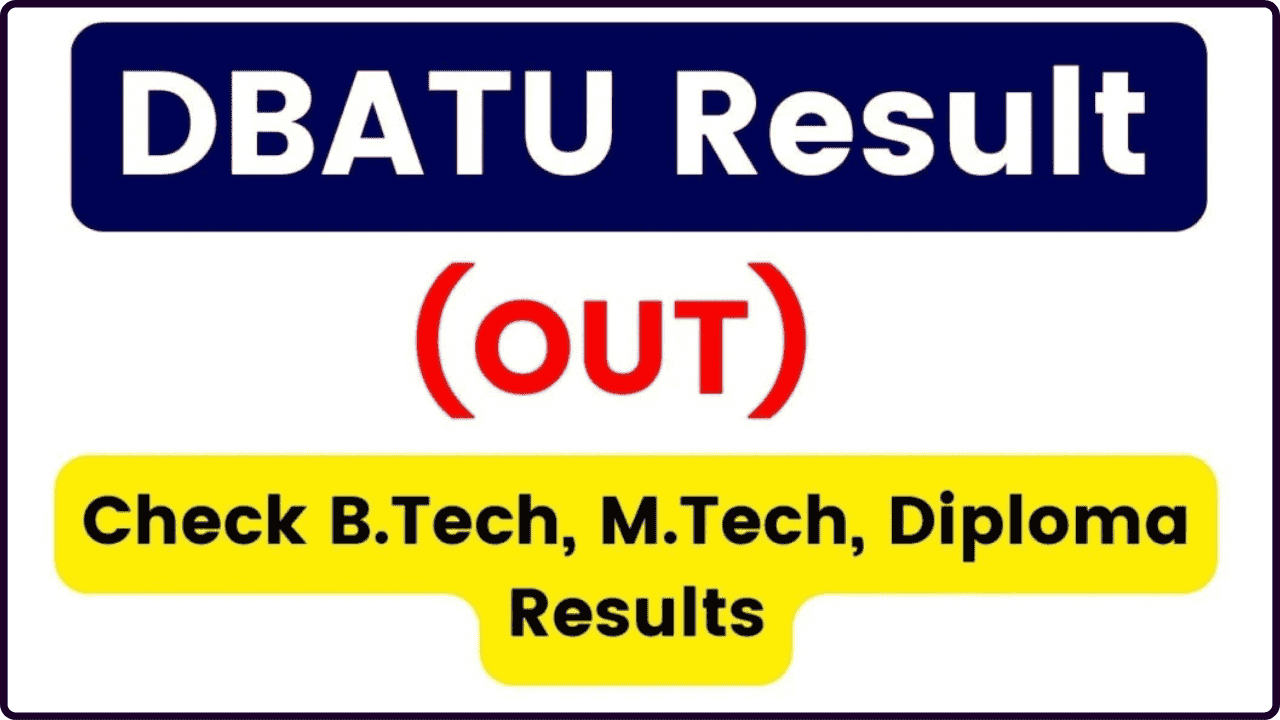 DBATU Result 2024 (Released): Check B.Tech, M.Tech, Diploma Results @dbatu.ac.in