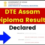 DTE Assam Diploma Results 2024 (Declared) - 1st, 2nd, 3rd, 4th, 5th, 6th Sem Polytechnic Semester Exams