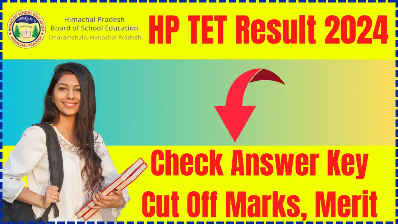 HP TET Result 2024, Check Answer Key, Cut Off Marks, Merit