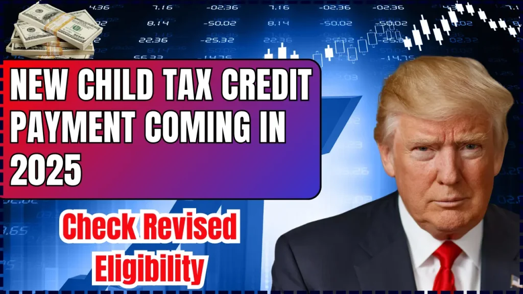 New Child Tax Credit Payment Coming In 2025: Check Revised Eligibility & Payment Date