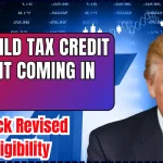 New Child Tax Credit Payment Coming In 2025: Check Revised Eligibility & Payment Date