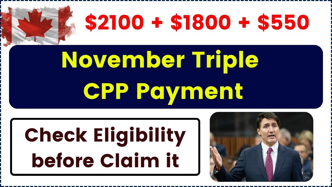 November $2100 + $1800 + $550 Triple CPP Payment