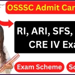 OSSSC Admit Card 2024 (Download), Check RI, ARI, SFS, Amin CRE IV Exam Schedule, Exam Scheme