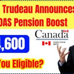 PM Trudeau Announces $4,600 OAS Pension Boost