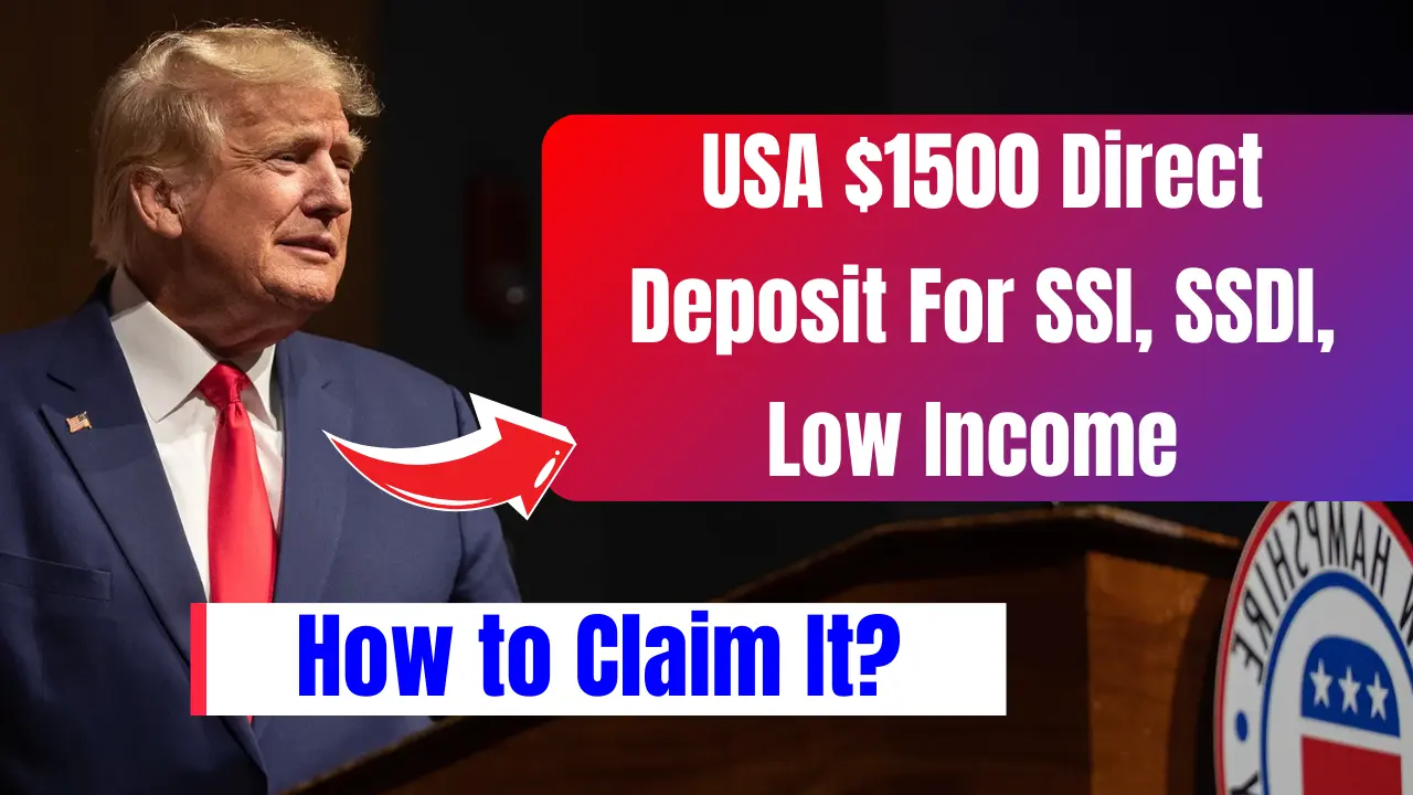 USA $1500 Direct Deposit For SSI, SSDI, Low Income 2024 – How to Claim it? Check Eligibility