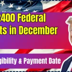 USA $2400 Federal Benefits in December 2024 – Worker Benefits Eligibility & Payment Credit Date