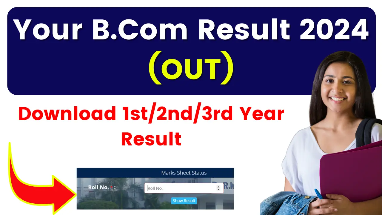 B.Com Result 2024 Released; Check 1st, 2nd, 3rd Year (Part 1, 2, 3) Semester Result